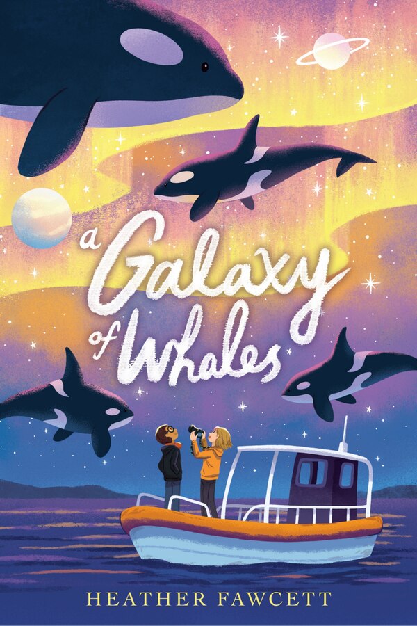 A Galaxy of Whales by Heather Fawcett, Hardcover | Indigo Chapters