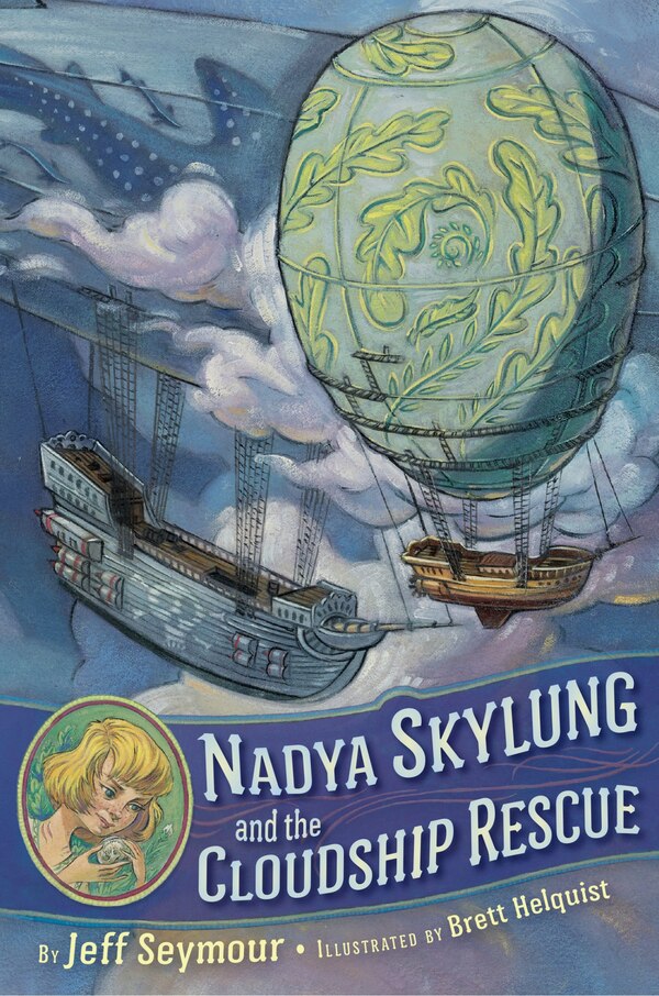 Nadya Skylung And The Cloudship Rescue by Jeff Seymour, Paperback | Indigo Chapters