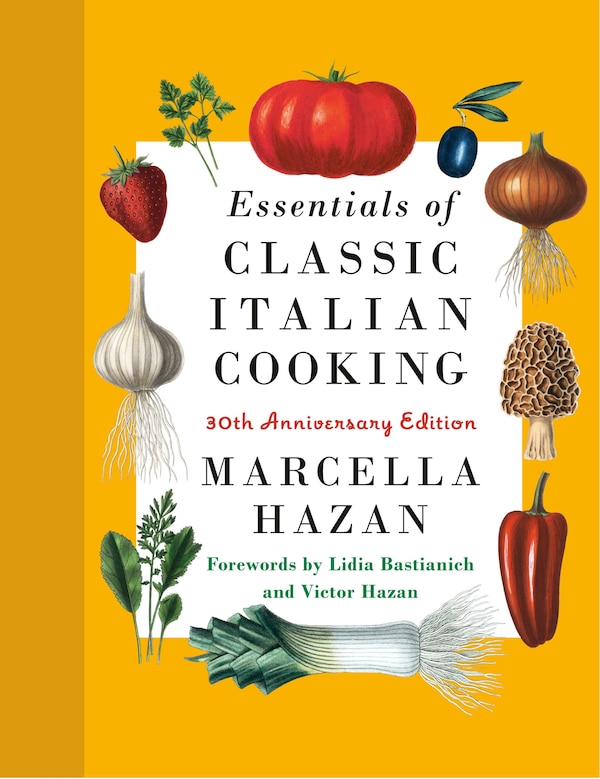 Essentials of Classic Italian Cooking by Marcella Hazan, Hardcover | Indigo Chapters