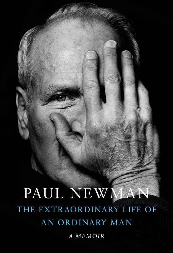 The Extraordinary Life Of An Ordinary Man by Paul Newman, Hardcover | Indigo Chapters