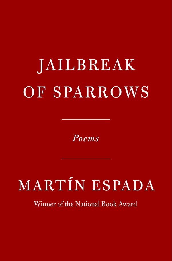 Jailbreak of Sparrows by Martín Espada, Hardcover | Indigo Chapters