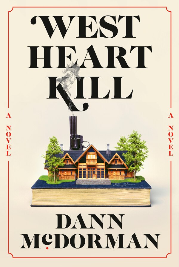 West Heart Kill by Dann McDorman, Hardcover | Indigo Chapters