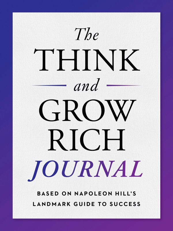 The Think And Grow Rich Journal by Napoleon Hill, Paperback | Indigo Chapters