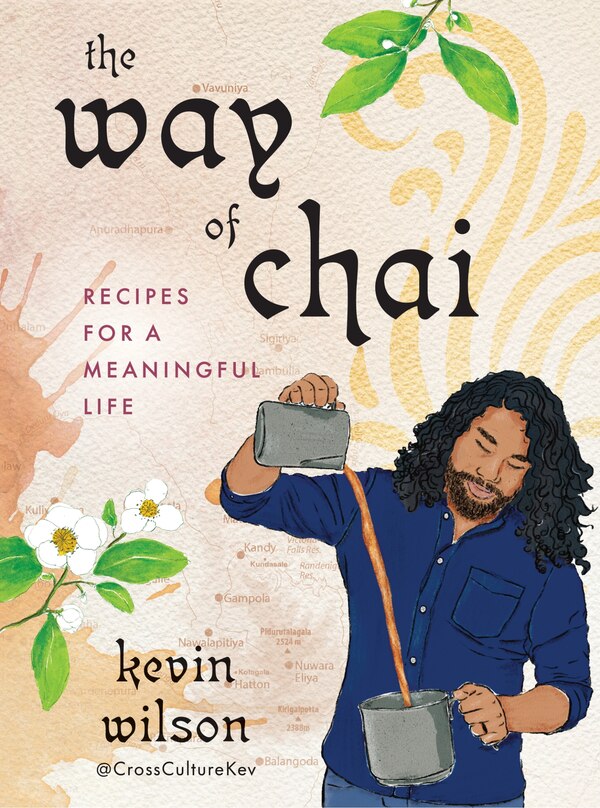 The Way of Chai by Kevin Wilson, Paper over Board | Indigo Chapters