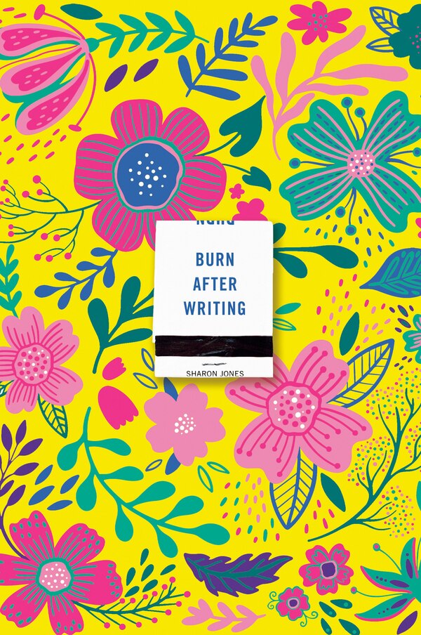 Burn After Writing (Floral 2.0) by Sharon Jones, Paperback | Indigo Chapters