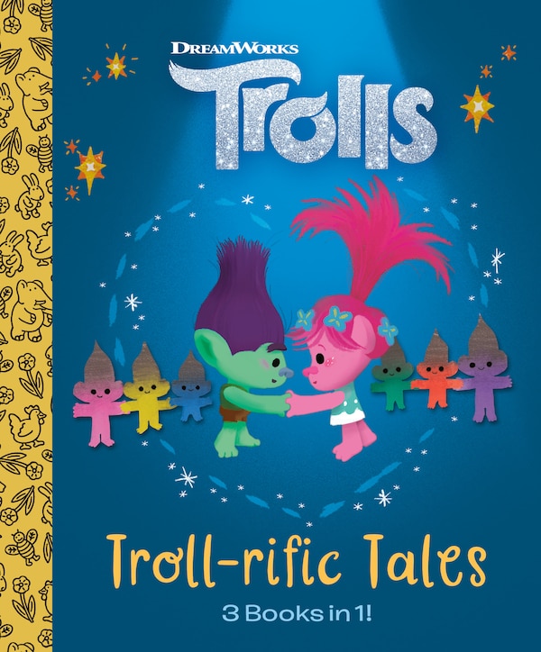 Troll-rific Tales (dreamworks Trolls) by Golden Books, Paper over Board | Indigo Chapters