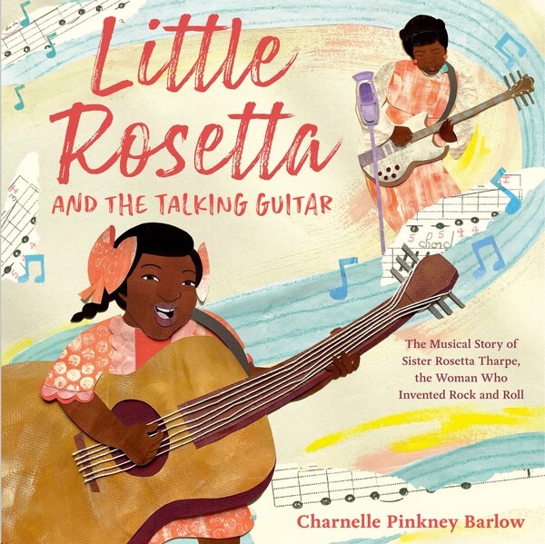 Little Rosetta and the Talking Guitar by Charnelle Pinkney Barlow, Reinforced Library Binding | Indigo Chapters