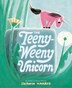The Teeny-Weeny Unicorn by Shawn Harris, Reinforced Library Binding | Indigo Chapters