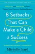 8 Setbacks That Can Make a Child a Success by Michelle Icard, Paperback | Indigo Chapters