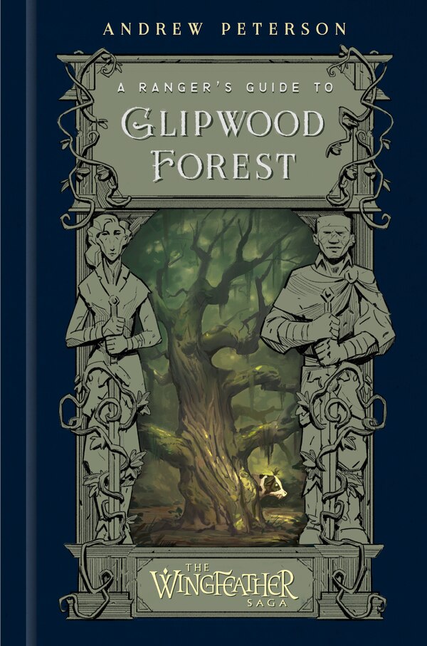 A Ranger's Guide to Glipwood Forest by Andrew Peterson, Paper over Board | Indigo Chapters