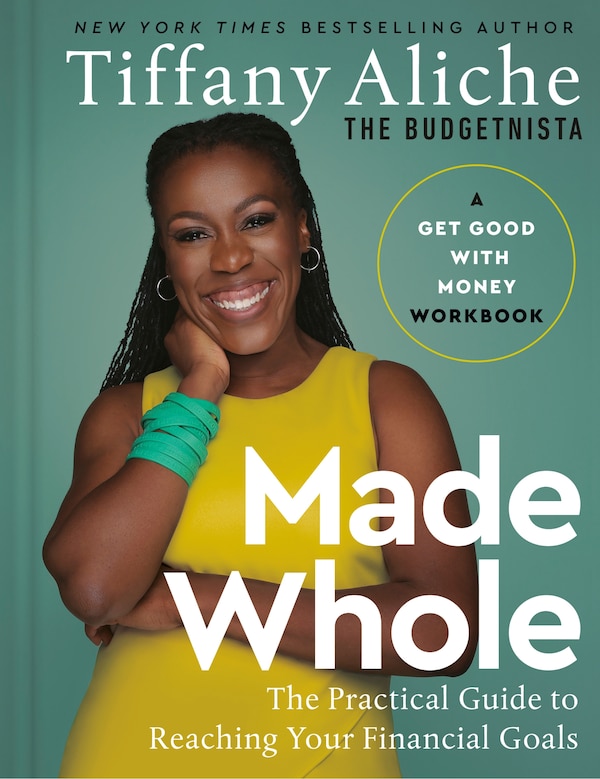 Made Whole by Tiffany the Budgetnista Tiffany the Budgetnista Aliche, Paper over Board | Indigo Chapters