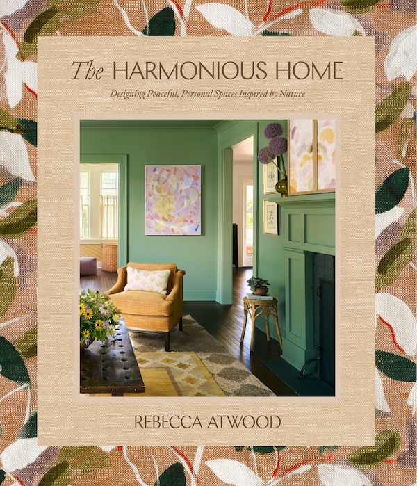 The Harmonious Home by Rebecca Atwood, Paper over Board | Indigo Chapters
