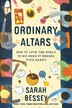 Ordinary Altars by Sarah Bessey, Hardcover | Indigo Chapters