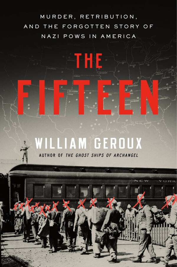The Fifteen by William Geroux, Hardcover | Indigo Chapters