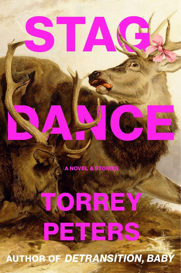 Stag Dance by Torrey Peters, Hardcover | Indigo Chapters