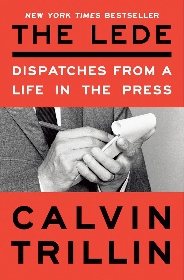 The Lede by Calvin Trillin, Paperback | Indigo Chapters