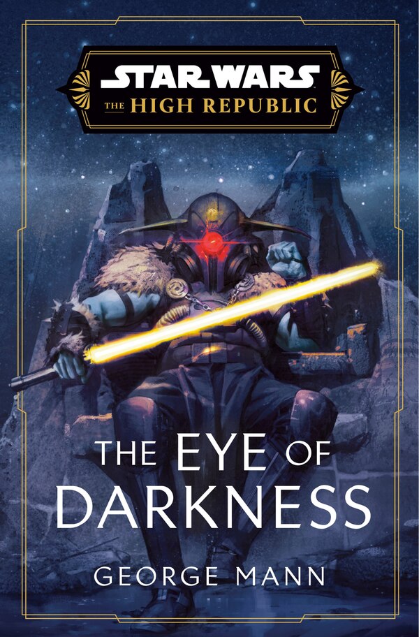 Star Wars: The Eye of Darkness (The High Republic) by George Mann, Hardcover | Indigo Chapters