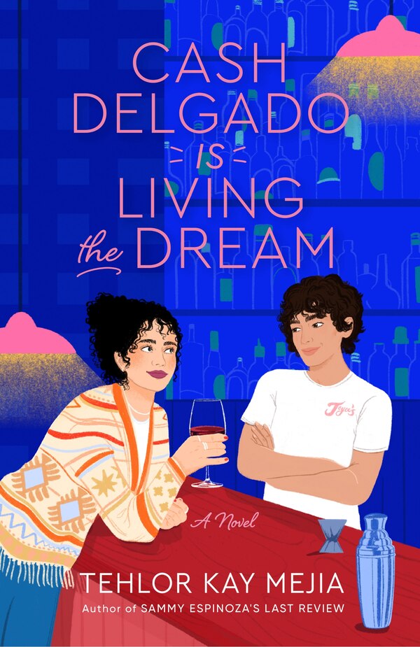 Cash Delgado Is Living the Dream by Tehlor Kay Mejia, Paperback | Indigo Chapters