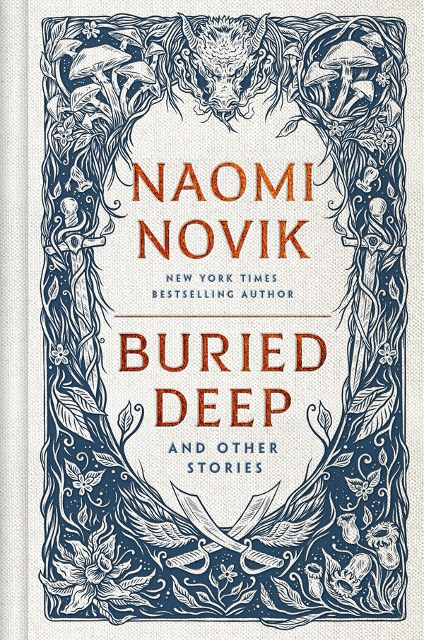 Buried Deep and Other Stories by Naomi Novik, Hardcover | Indigo Chapters