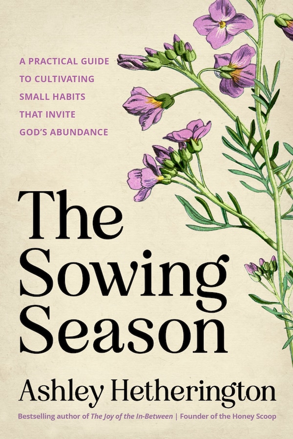 The Sowing Season by Ashley Hetherington, Paper over Board | Indigo Chapters