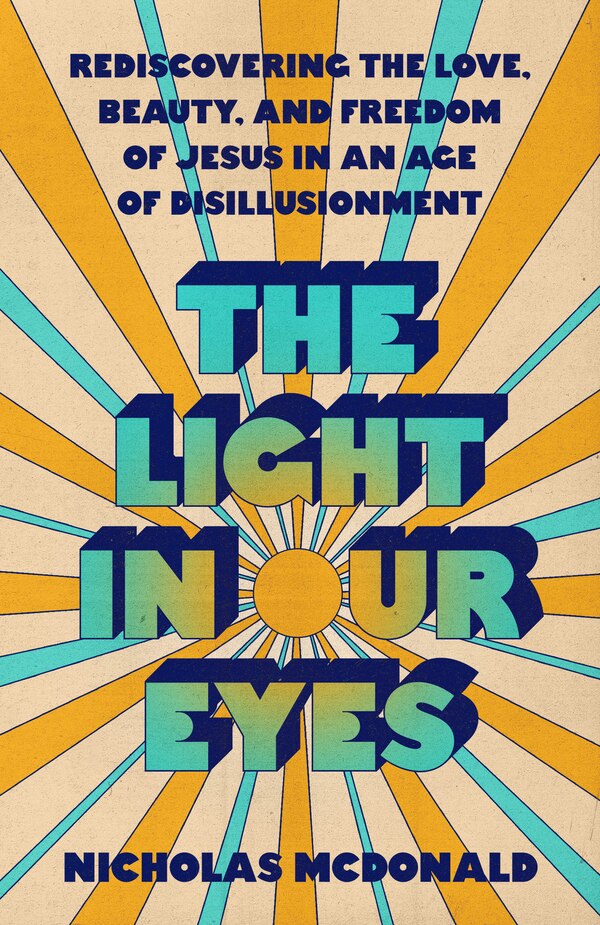 The Light in Our Eyes by Nicholas McDonald, Paperback | Indigo Chapters