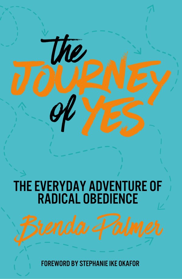 The Journey of Yes by Brenda Palmer, Paperback | Indigo Chapters