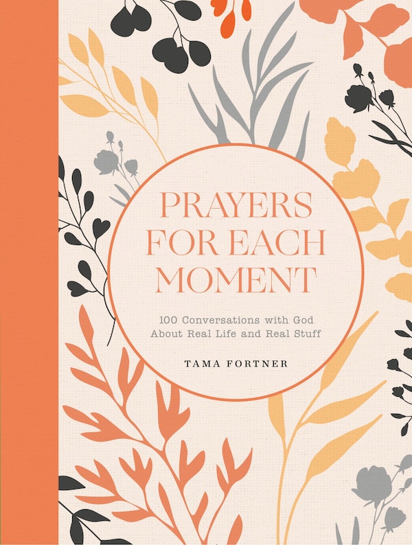 Prayers for Each Moment by Tama Fortner, Paper over Board | Indigo Chapters
