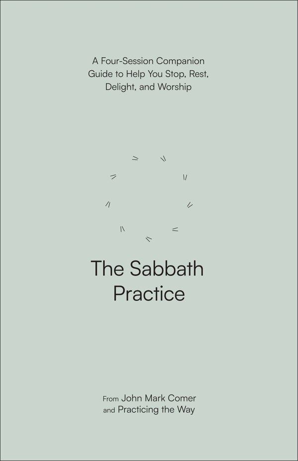 The Sabbath Practice by John Mark Comer, Paperback | Indigo Chapters