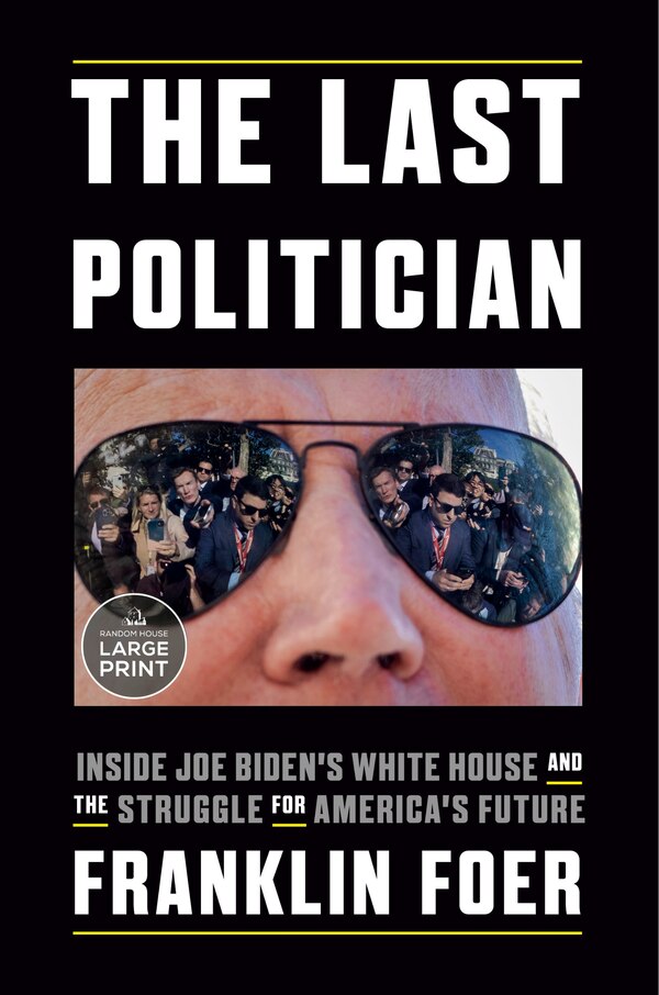 The Last Politician by Franklin Foer, Paperback | Indigo Chapters