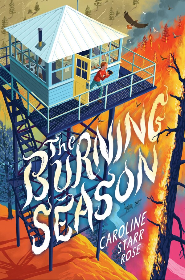 The Burning Season by Caroline Starr Rose, Hardcover | Indigo Chapters