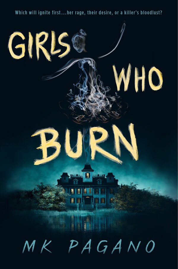 Girls Who Burn by MK Pagano, Hardcover | Indigo Chapters