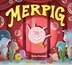Merpig by Katie Kordesh, Picture Books | Indigo Chapters