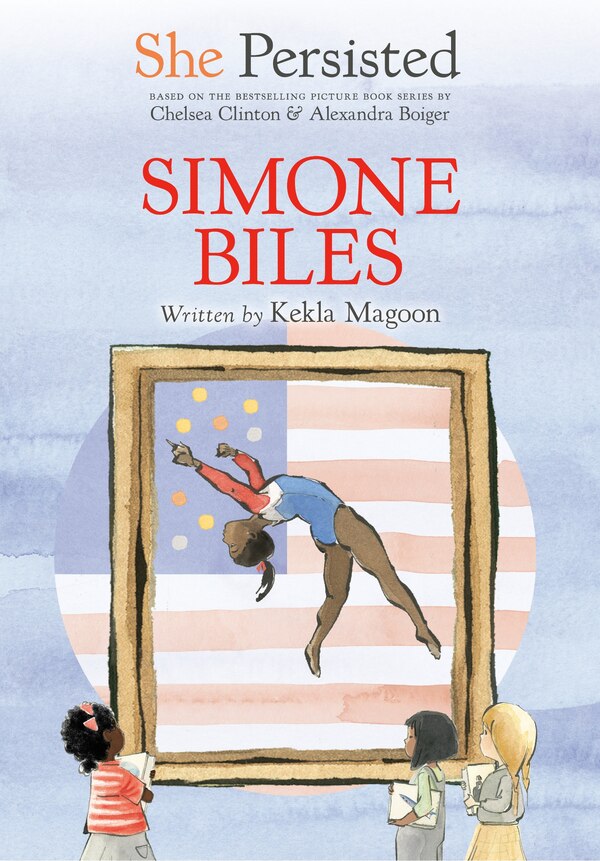 She Persisted: Simone Biles by Kekla Magoon, Hardcover | Indigo Chapters