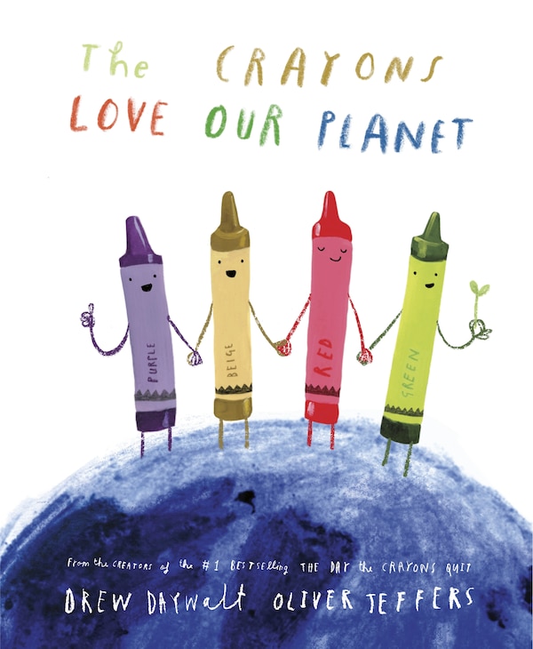 The Crayons Love Our Planet by Drew Daywalt, Paper over Board | Indigo Chapters