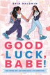 Good Luck Babe by Erin Baldwin, Paperback | Indigo Chapters