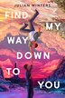 Find My Way Down to You by Julian Winters, Paperback | Indigo Chapters