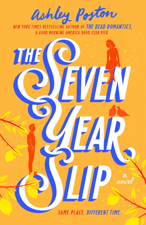 The Seven Year Slip by Ashley Poston, Hardcover | Indigo Chapters