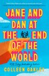 Jane and Dan at the End of the World by Colleen Oakley, Paperback | Indigo Chapters