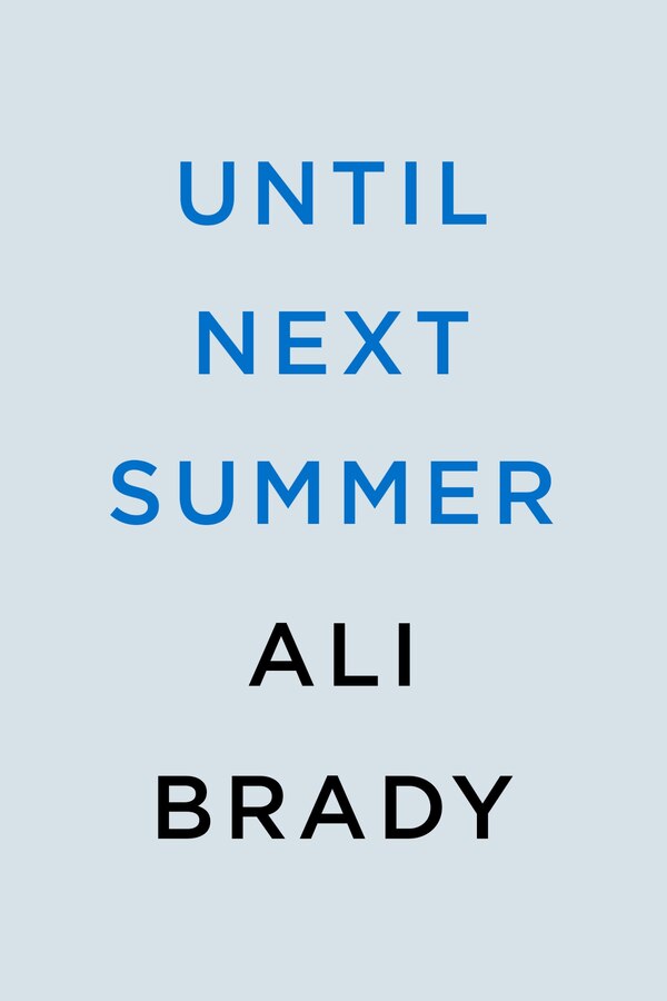 Until Next Summer by Ali Brady, Paperback | Indigo Chapters