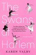 The Swans of Harlem (Adapted for Young Adults) by Karen Valby, Paperback | Indigo Chapters