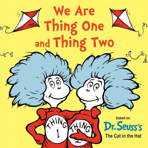 We Are Thing One and Thing Two by Dr. Dr. Seuss, Board Book | Indigo Chapters