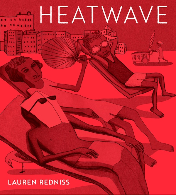 Heatwave by Lauren Redniss, Reinforced Library Binding | Indigo Chapters