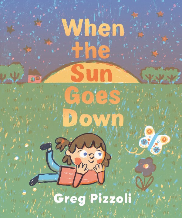 When the Sun Goes Down by Greg Pizzoli, Hardcover | Indigo Chapters