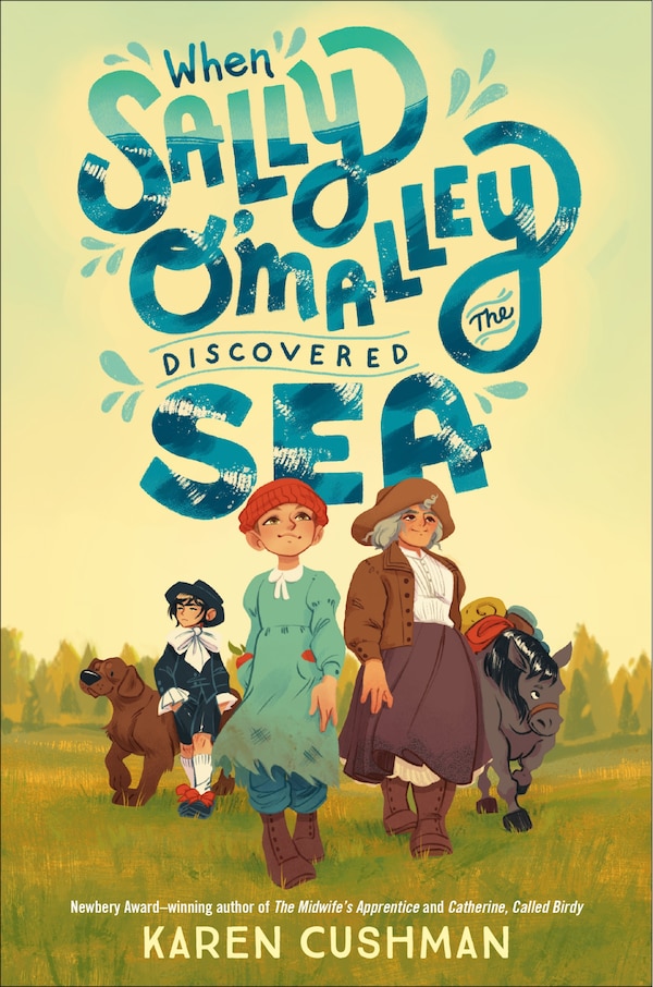 When Sally O'Malley Discovered the Sea by KAREN CUSHMAN, Paperback | Indigo Chapters