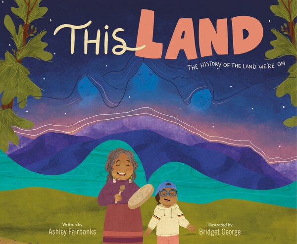 This Land by Ashley Fairbanks, Hardcover | Indigo Chapters