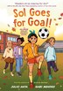 Sol Goes for Goal by Julio Anta, Hardcover | Indigo Chapters