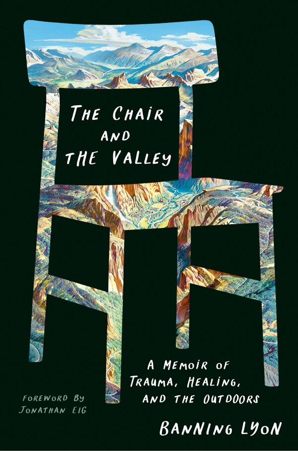 The Chair and the Valley by Banning Lyon, Hardcover | Indigo Chapters