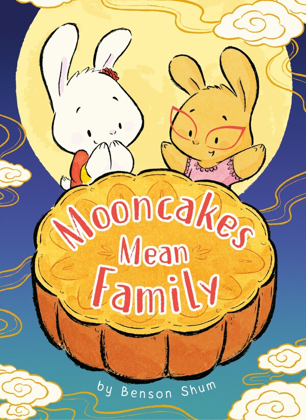 Mooncakes Mean Family by Benson Shum, Paper over Board | Indigo Chapters