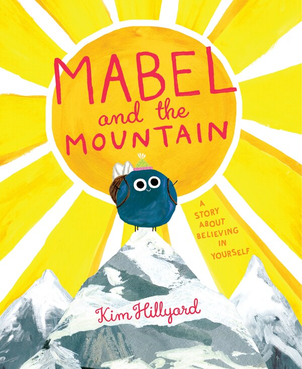 Mabel and the Mountain by Kim Hillyard, Paper over Board | Indigo Chapters