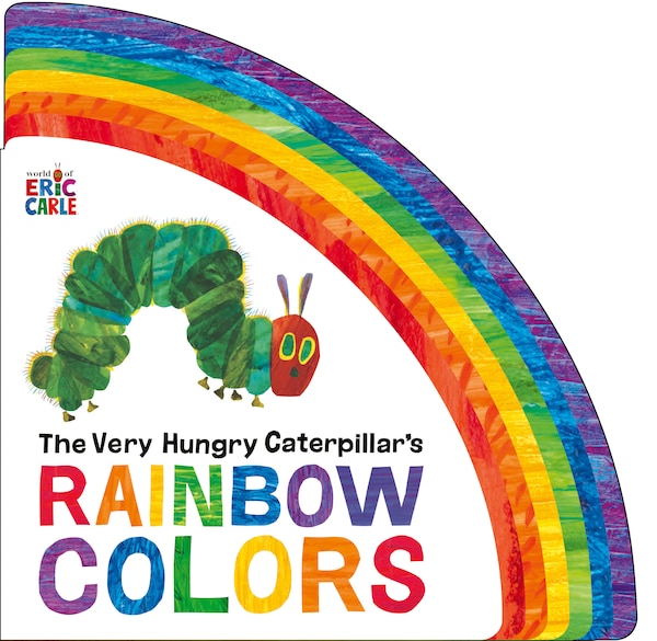 The Very Hungry Caterpillar's Rainbow Colors by Eric Carle, Board Book | Indigo Chapters